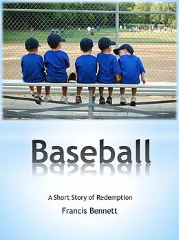 E-Book (epub) Baseball A Short Story von Francis Bennett