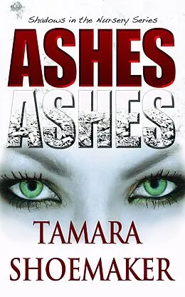 E-Book (epub) Ashes, Ashes von Tamara Shoemaker