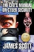 Couverture cartonnée The CEO's Manual on Cyber Security de James Scott
