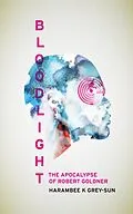 E-Book (epub) BloodLight: The Apocalypse of Robert Goldner von Harambee K. Grey-Sun