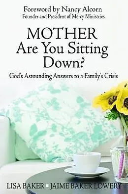 E-Book (epub) Mother Are You Sitting Down? von Lisa Baker, Jaime Baker Lowery