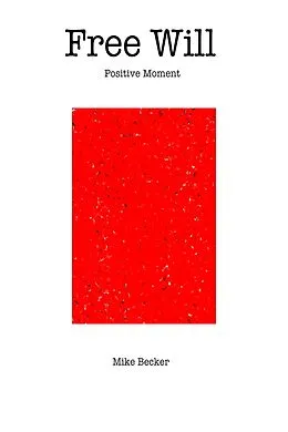 E-Book (epub) Free Will Positive Moment von Mike Becker