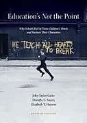 Kartonierter Einband Education's Not the Point von John Taylor Gatto, Dorothy L. Sayers, Elizabeth Y. Hanson