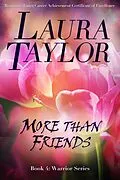E-Book (epub) More Than Friends (Book #4 - Warrior Series) von Laura Taylor