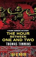E-Book (epub) The Hour Between One and Two von Thomas Timmins