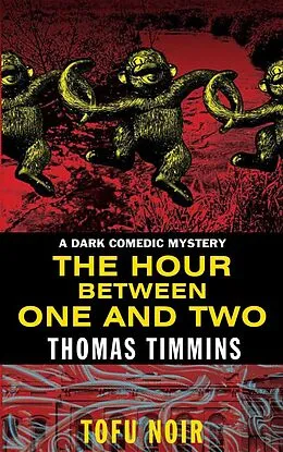 E-Book (epub) The Hour Between One and Two von Thomas Timmins