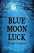 Couverture cartonnée Blue Moon Luck de Linda Collison