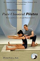 eBook (epub) Discovering Pure Classical Pilates de Peter Fiasca