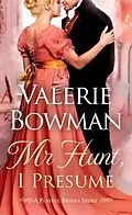 E-Book (epub) Mr. Hunt I Presume (Playful Brides, #10.5) von Valerie Bowman