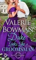 E-Book (epub) Duke Looks Like a Groomsman von Valerie Bowman