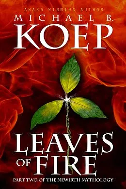 E-Book (epub) Leaves of Fire von Michael B. Koep