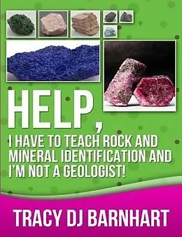 E-Book (epub) Help, I Have to Teach Rock and Mineral Identification and I'm Not a Geologist! von Tracy Dj Barnhart