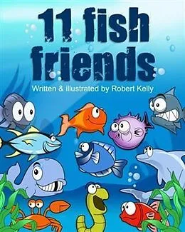 E-Book (epub) 11 Fish Friends von Robert Kelly