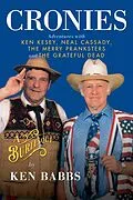 E-Book (epub) Cronies, A Burlesque: Adventures with Ken Kesey, Neal Cassady, the Merry Pranksters and the Grateful Dead von Ken Babbs
