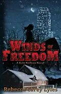 E-Book (epub) Winds of Freedom (Kate Neilson Series, #2) von Rebecca Carey Lyles