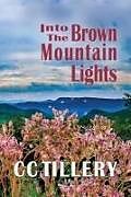 Kartonierter Einband Into the Brown Mountain Lights von Christy Tillery French, Cyndi Tillery Hodges, Cc Tillery