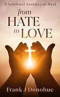 E-Book (epub) From Hate to Love von Frank J. Donohue
