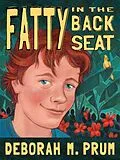 E-Book (epub) Fatty in the Back Seat von Deborah Prum