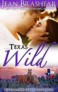 E-Book (epub) Texas Wild (Sweetgrass Springs, #2) von Jean Brashear