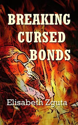 E-Book (epub) Breaking Cursed Bonds von Elisabeth Zguta