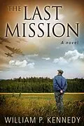 E-Book (epub) Last Mission von William P. Kennedy