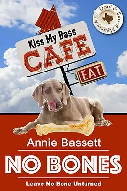 E-Book (epub) No Bones (Dead & Buried Mysteries, #1) von Annie Bassett, Mandy Broughton, Monica Shaughnessy
