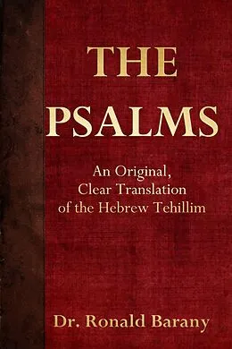 E-Book (epub) The Psalms: An Original, Clear Translation of the Hebrew Tehillim von Ron Barany