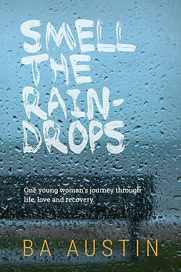 E-Book (epub) Smell the Raindrops von B. A. Austin