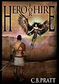 E-Book (epub) Hero For Hire (Eno the Thracian, #1) von C. B. Pratt