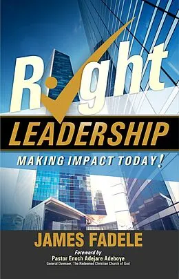E-Book (epub) Right Leadership - Making Impact Today! von James Fadele