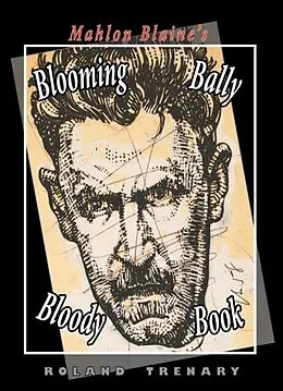 E-Book (epub) Mahlon Blaine's Blooming Bally Bloody Book von Roland Trenary