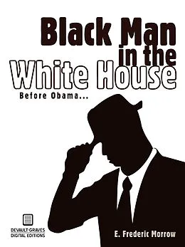 ePUB Black Man in the White House von E. Frederic Morrow