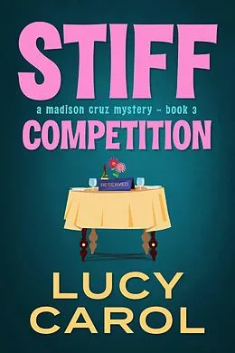 E-Book (epub) Stiff Competition (Madison Cruz Mystery, #3) von Lucy Carol