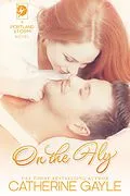 E-Book (epub) On the Fly (Portland Storm, #2) von Catherine Gayle