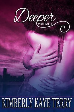 E-Book (epub) Deeper Volume 1 von Kimberly Kaye Terry