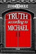 Kartonierter Einband Truth According to Michael von Stevan V. Nikolic
