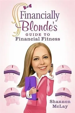 E-Book (epub) Financially Blonde's Guide to Financial Fitness von Shannon McLay