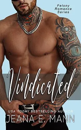 E-Book (epub) Vindicated (Felony Romance, #3) von Jeana E. Mann