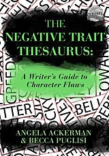 eBook (epub) The Negative Trait Thesaurus de Becca Puglisi, Angela Ackerman