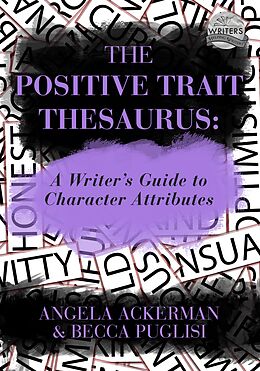 eBook (epub) Positive Trait Thesaurus: A Writer's Guide to Character Expression de Angela Ackerman