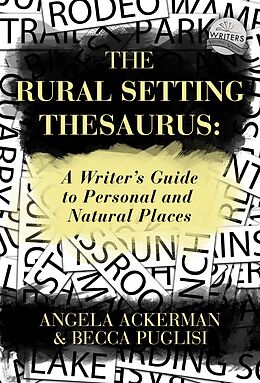 eBook (epub) Rural Setting Thesaurus: A Writer's Guide to Personal and Natural Places de Angela Ackerman