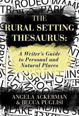 E-Book (epub) Rural Setting Thesaurus: A Writer's Guide to Personal and Natural Places von Angela Ackerman