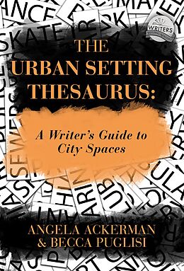 eBook (epub) Urban Setting Thesaurus: A Writer's Guide to City Spaces de Angela Ackerman