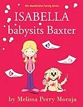 E-Book (epub) Isabella babysits Baxter von Melissa Perry Moraja