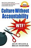 E-Book (epub) Culture Without Accountability - WTF? What's the Fix? von Julie Miller, Brian Bedford