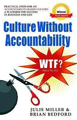 E-Book (epub) Culture Without Accountability - WTF? What's the Fix? von Julie Miller, Brian Bedford
