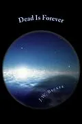 E-Book (epub) Dead Is Forever von J. W. Becker