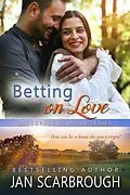 E-Book (epub) Betting On Love (Bluegrass Reunion Series, #8) von Jan Scarbrough
