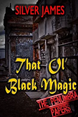 E-Book (epub) That Ol' Black Magic von Silver James
