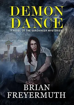 E-Book (epub) Demon Dance (The Sundancer Mysteries, #1) von Brian Freyermuth